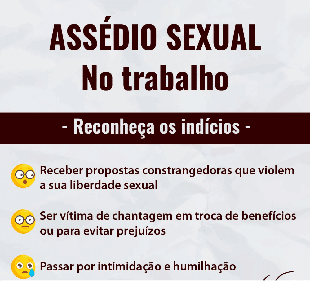 Assédio Sexual no Trabalho: reconheça os indícios. Receber propostas constrangedoras que violem a sua liberdade sexual, ser vítima de chantagem em troca de benefícios ou para evitar prejuízos, passar por intimidação e humilhação